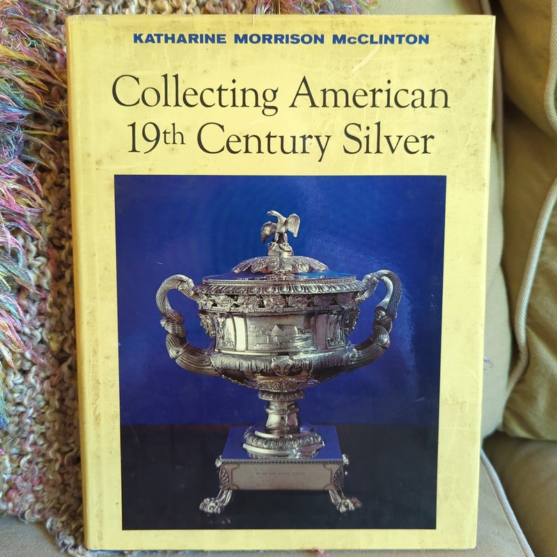 Collecting American 19th Century Silver