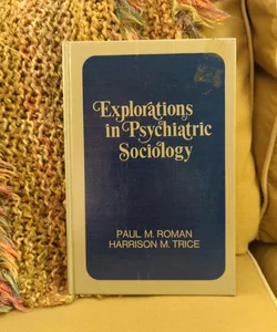 Explorations in Psychiatric Sociology 