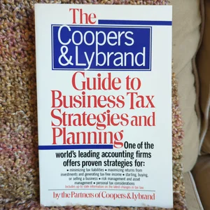 The Coopers and Lybrand Guide to Business Tax Strategies and Planning