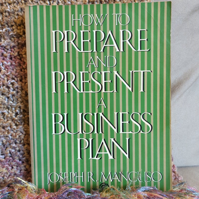 How to Prepare and Present a Business Plan