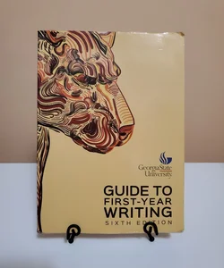 GUIDE TO FIRST YEAR WRITING 6TH EDITION 