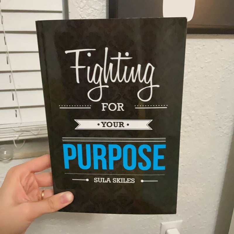 Fighting For Your Purpose 