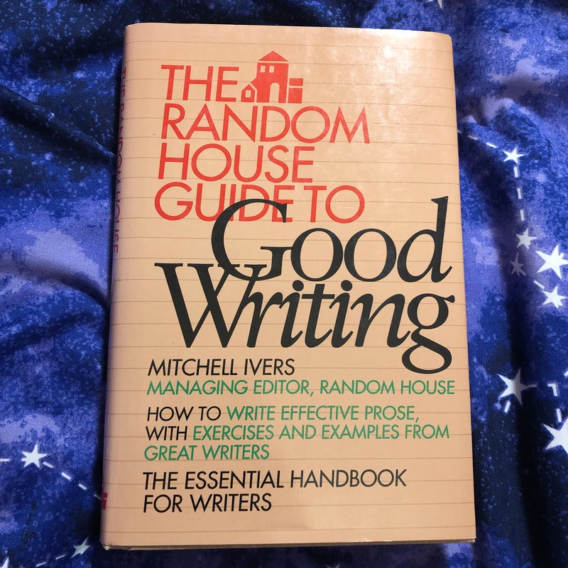 The Random House Guide to Good Writing 