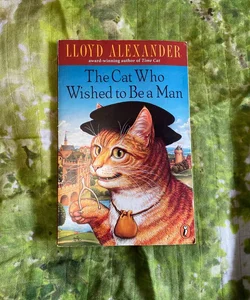 The Cat Who Wished to Be a Man