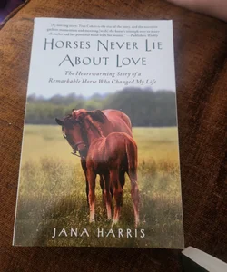 Horses Never Lie about Love