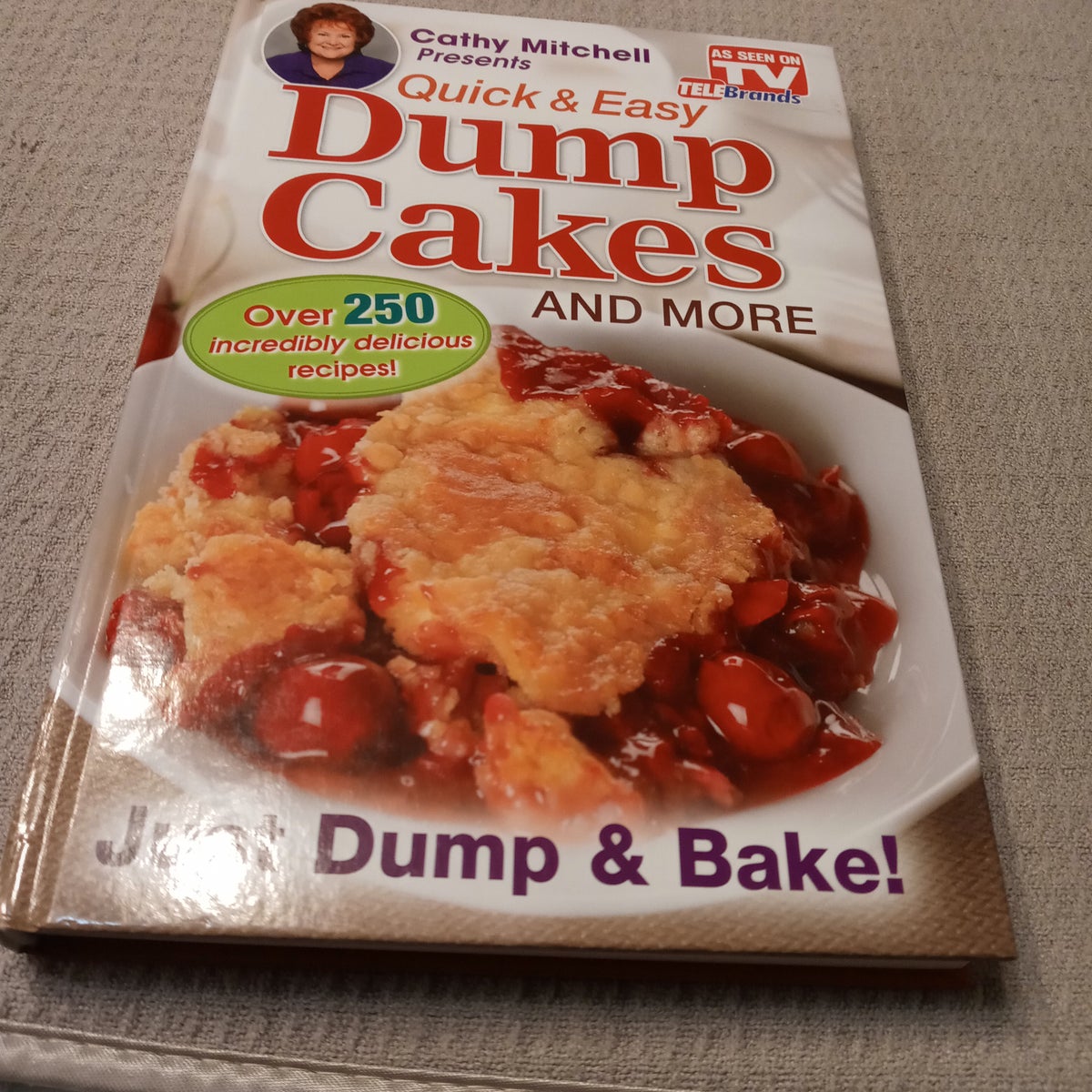 Cathy Mitchell Presents, Quick and Easy Dump Cakes! by