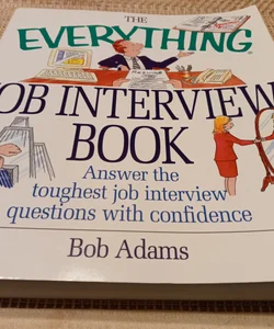 The Everything® Job Interview Book