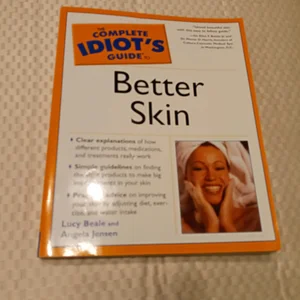 Complete Idiot's Guide to Better Skin