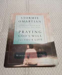 Praying God's Will for Your Life Workbook and Journal