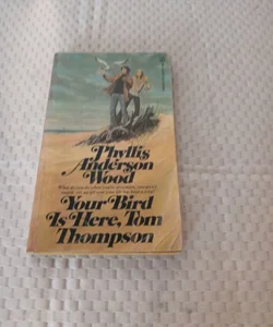 Your Bird Is Here,Tom Thompson