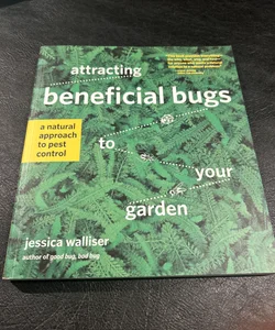 Attracting Beneficial Bugs to Your Garden