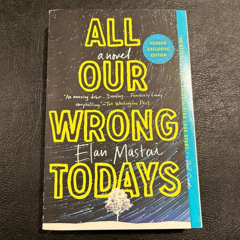 All Our Wrong Todays