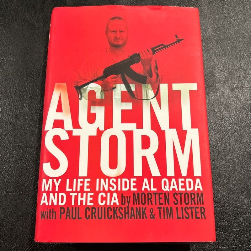 Agent Storm by Morten Storm, Paul Cruickshank, Tim Lister