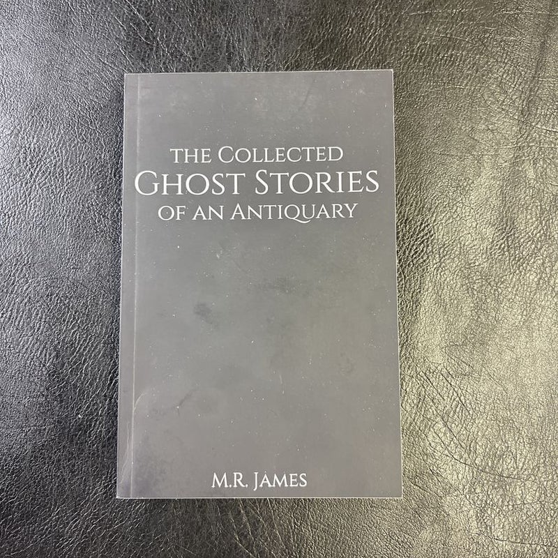 The Collected Ghost Stories of an Antiquary