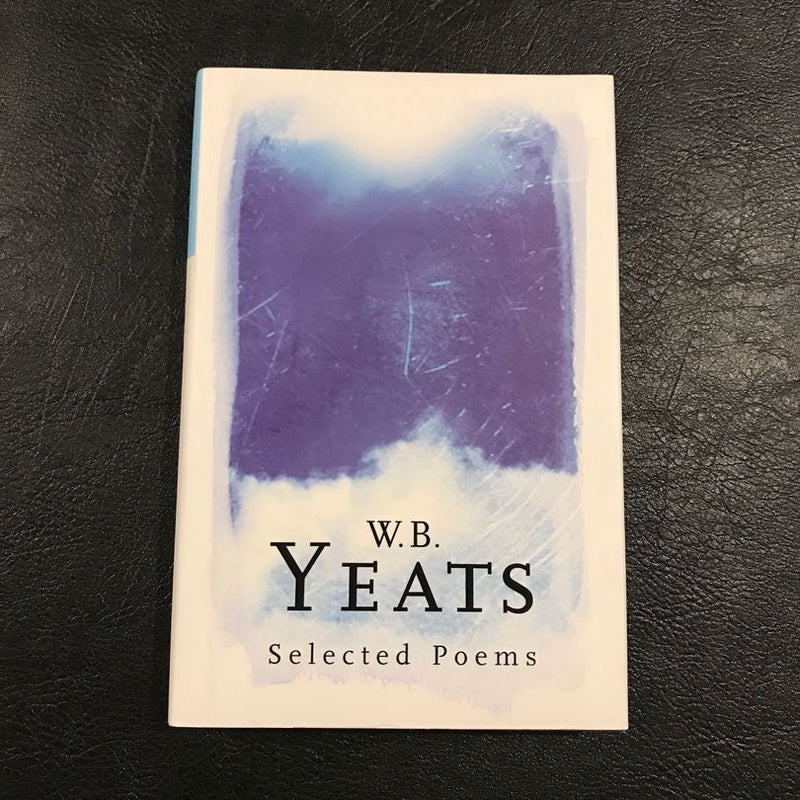 W. B. Yeats - Selected Poems