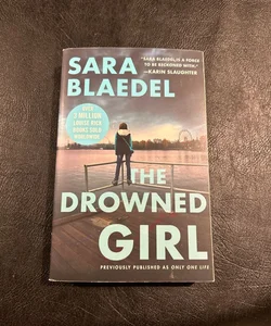 The Drowned Girl (previously Published As Only One Life)