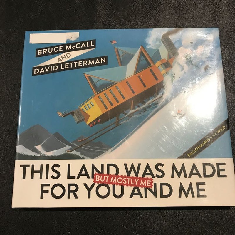 This Land Was Made for You and Me (but Mostly Me)