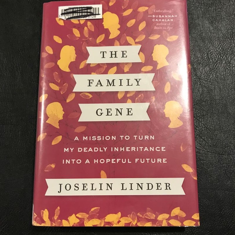 The Family Gene: A Mission to Turn My Deadly Inheritance into a