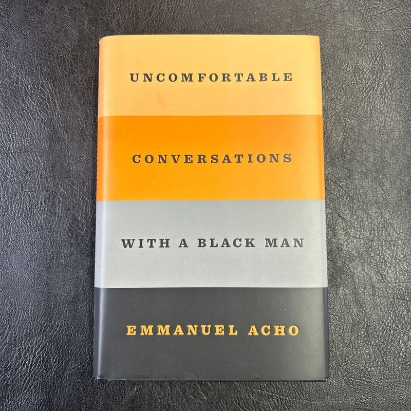 Uncomfortable Conversations with a Black Man