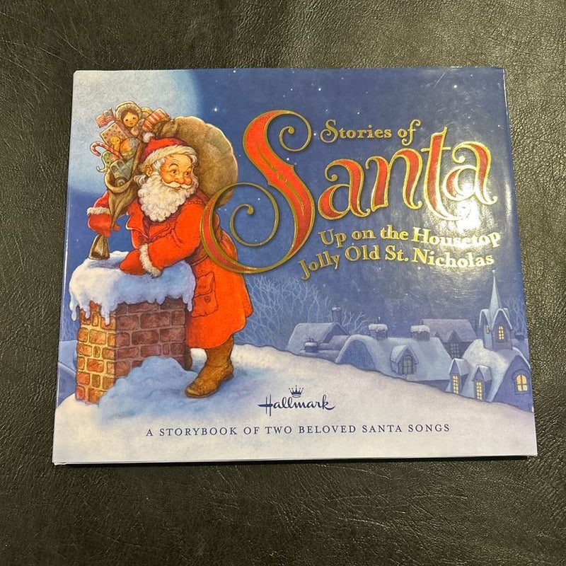 Hallmark Stories of Santa: Up on the Housetop / Jolly Old St. Nicholas (A Storybook of Two Beloved Santa Claus Songs)