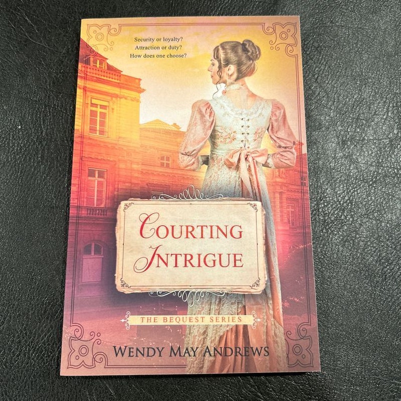 Courting Intrigue: A Sweet, Regency Romance (The Bequest Book Series)