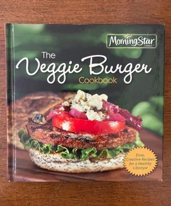 The Veggie Burger Cookbook