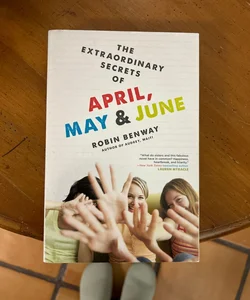 The Extraordinary Secrets of April, May, and June
