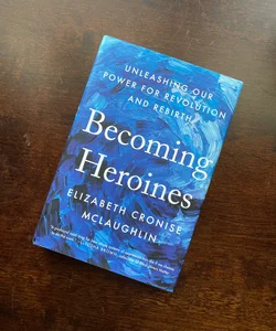 Becoming Heroines