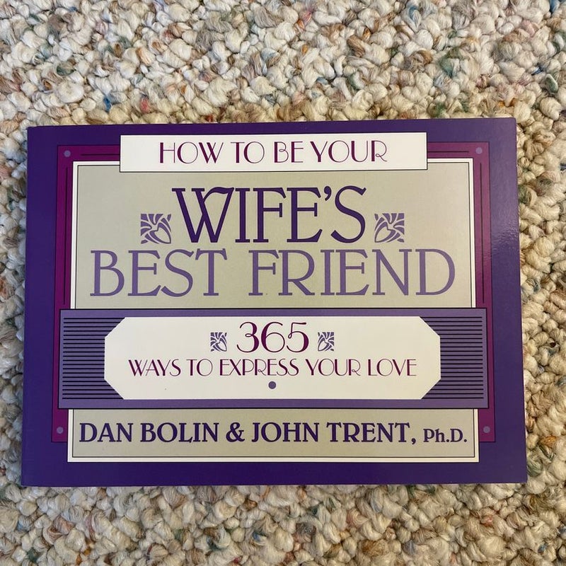 How to Be Your Wife's Best Friend