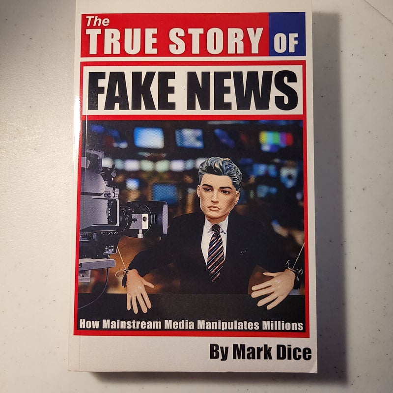 The True Story of Fake News