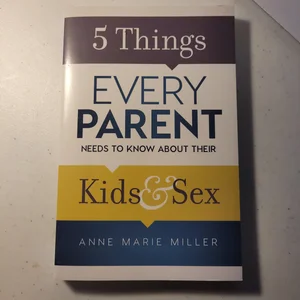 5 Things Every Parent Needs to Know about Their Kids and Sex