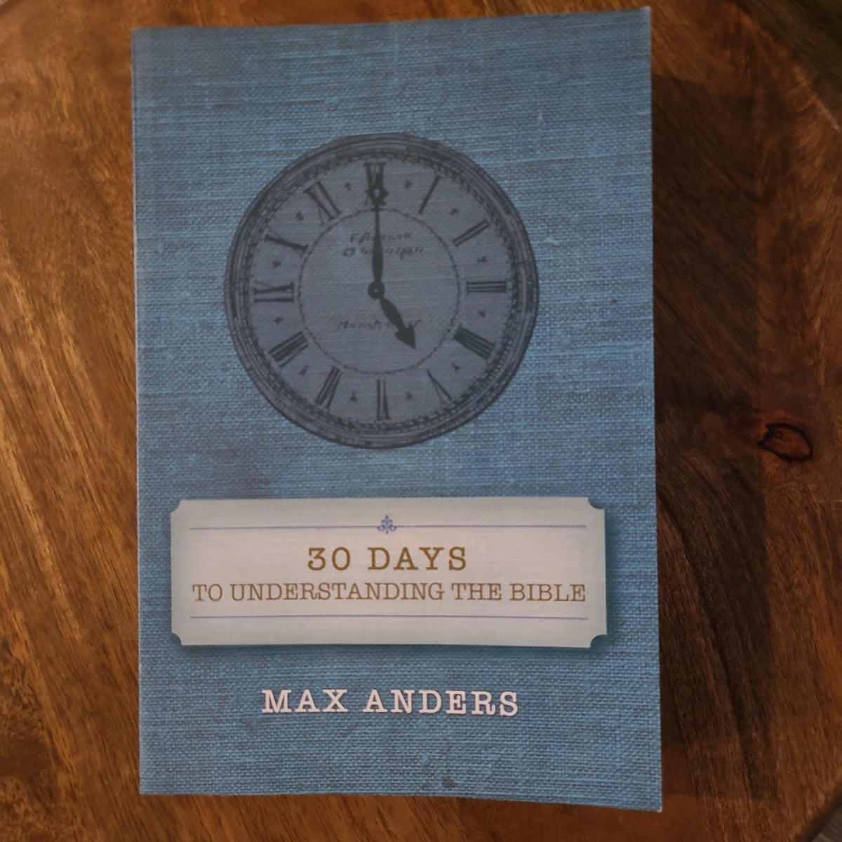 30 Days to Understanding the Bible by Max Anders
