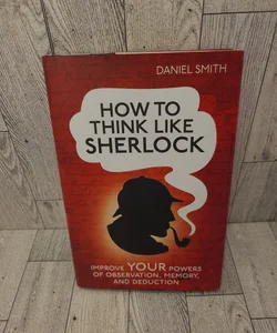 How To Think Like Sherlock