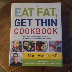 The Eat Fat, Get Thin Cookbook