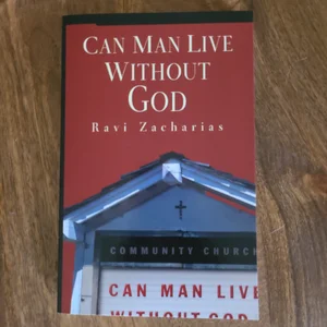 Can Man Live Without God?