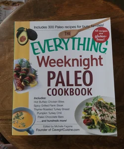 The Everything Weeknight Paleo Cookbook