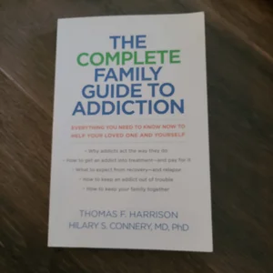 The Complete Family Guide to Addiction