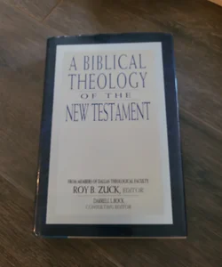 A Biblical Theology of the New Testament