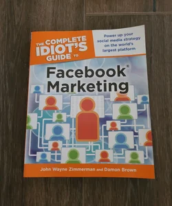 The Complete Idiot's Guide to Facebook Marketing
