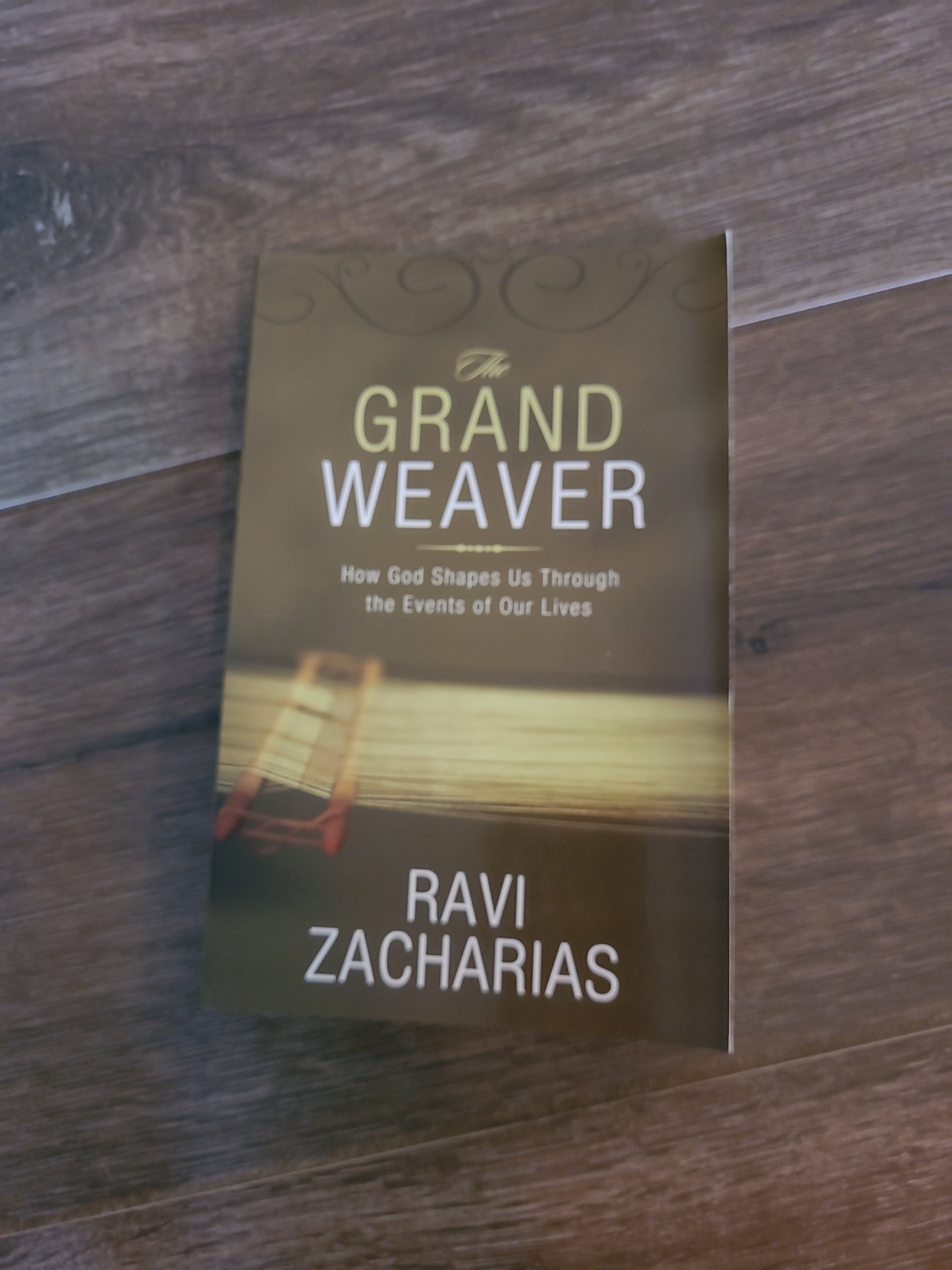 The Grand Weaver: How God Shapes Us Through the Events of Our Lives