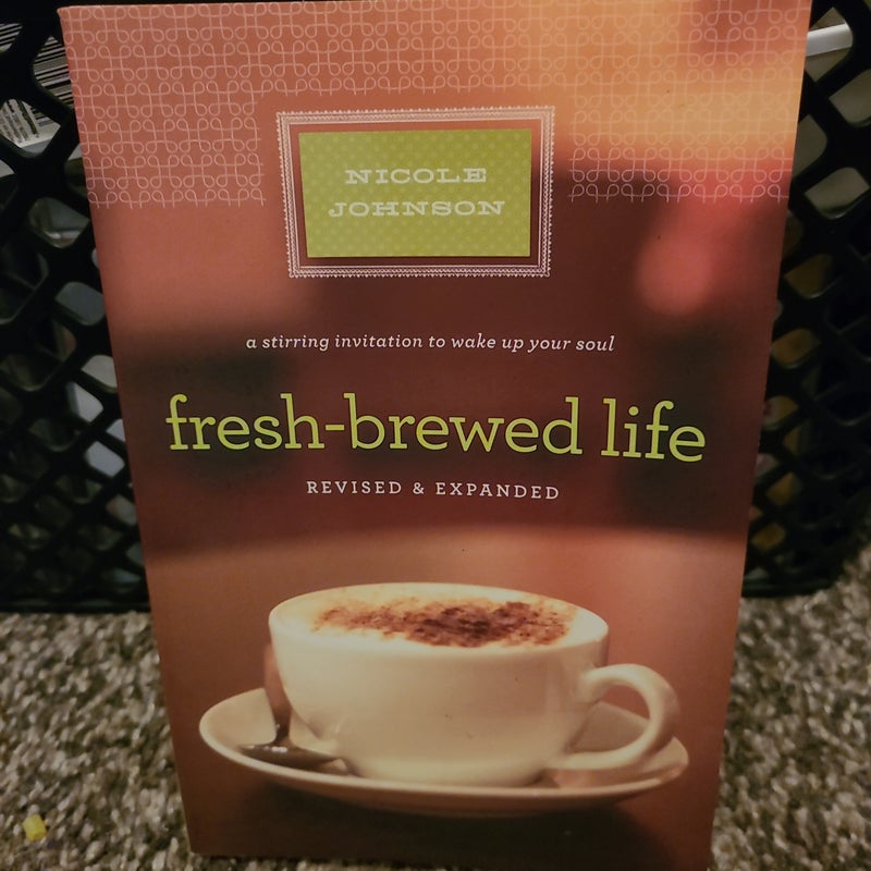 Fresh-Brewed Life Revised and Updated