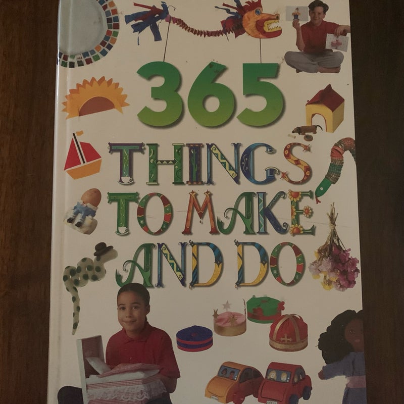 365 Things to Make and Do
