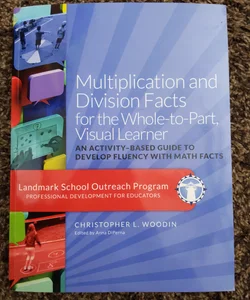Multiplication and Division Facts for the Whole-to-Part, Visual Learner