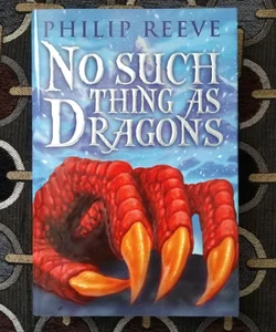 No Such Thing As Dragons
