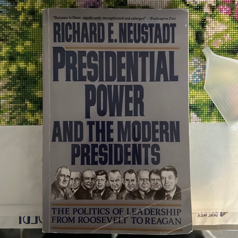 Presidential Power and the Modern Presidents