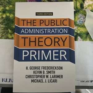 The Public Administration Theory Primer