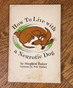 How to Live With a Neurotic Dog 