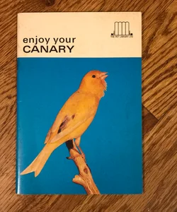 Enjoy Your Canary 