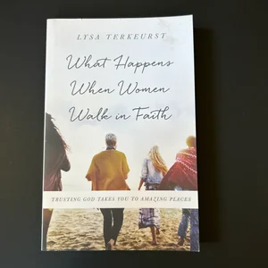 What Happens When Women Walk in Faith