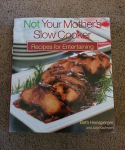 Not Your Mother's Slow Cooker